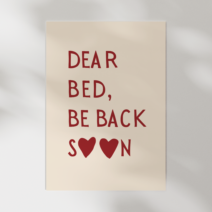 Dear bed, be back soon in Red Poster