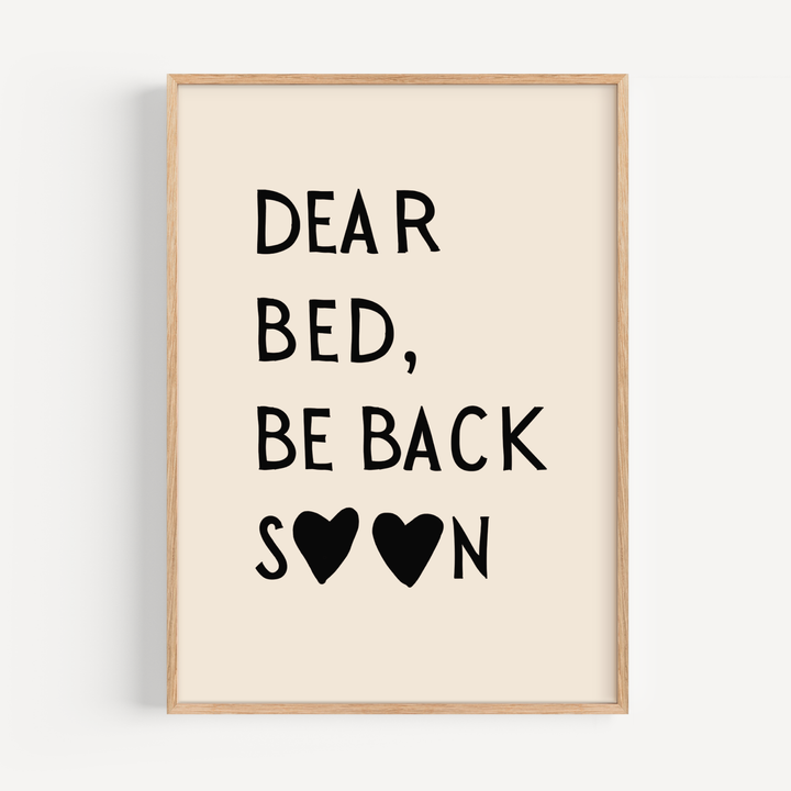 Dear bed, be back soon in Black Poster