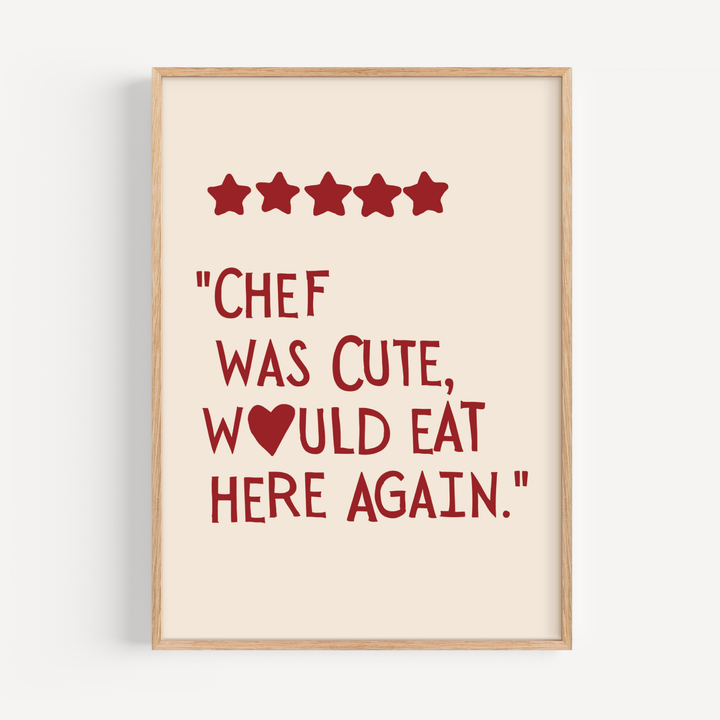 Chef was cute, would eat here again in red Poster