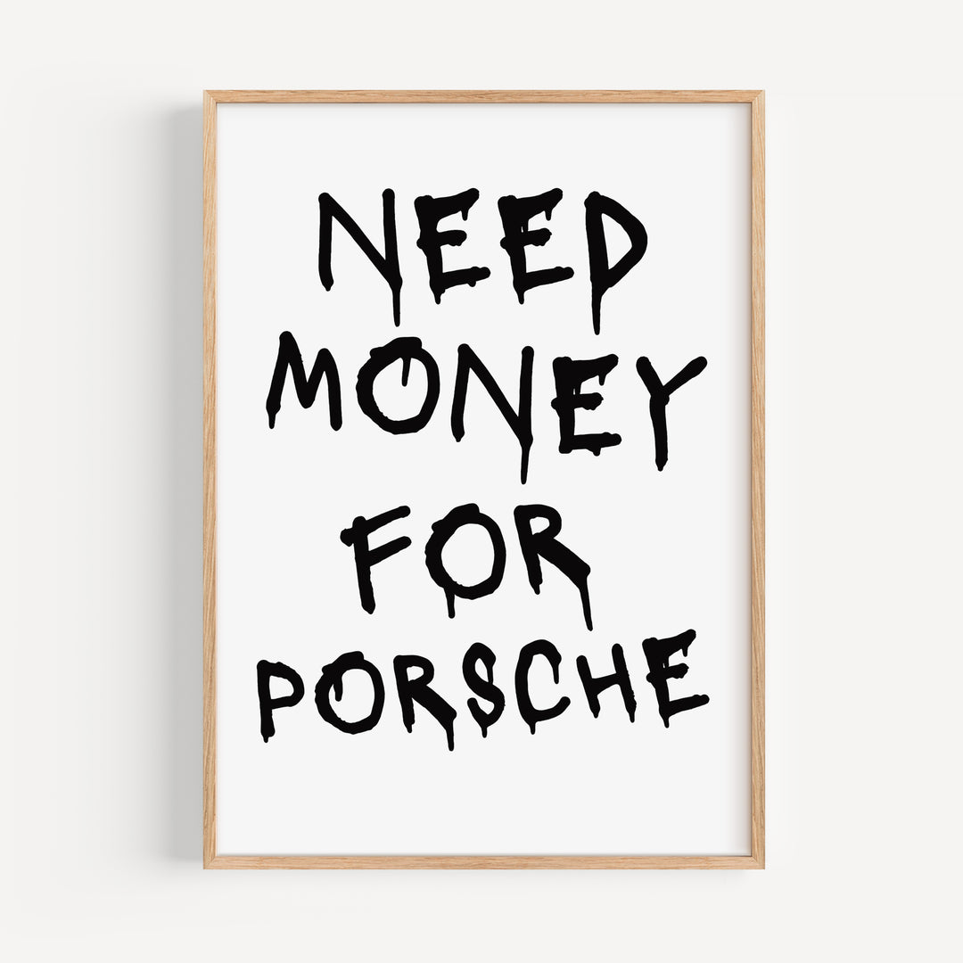 Need Money For Porsche Poster