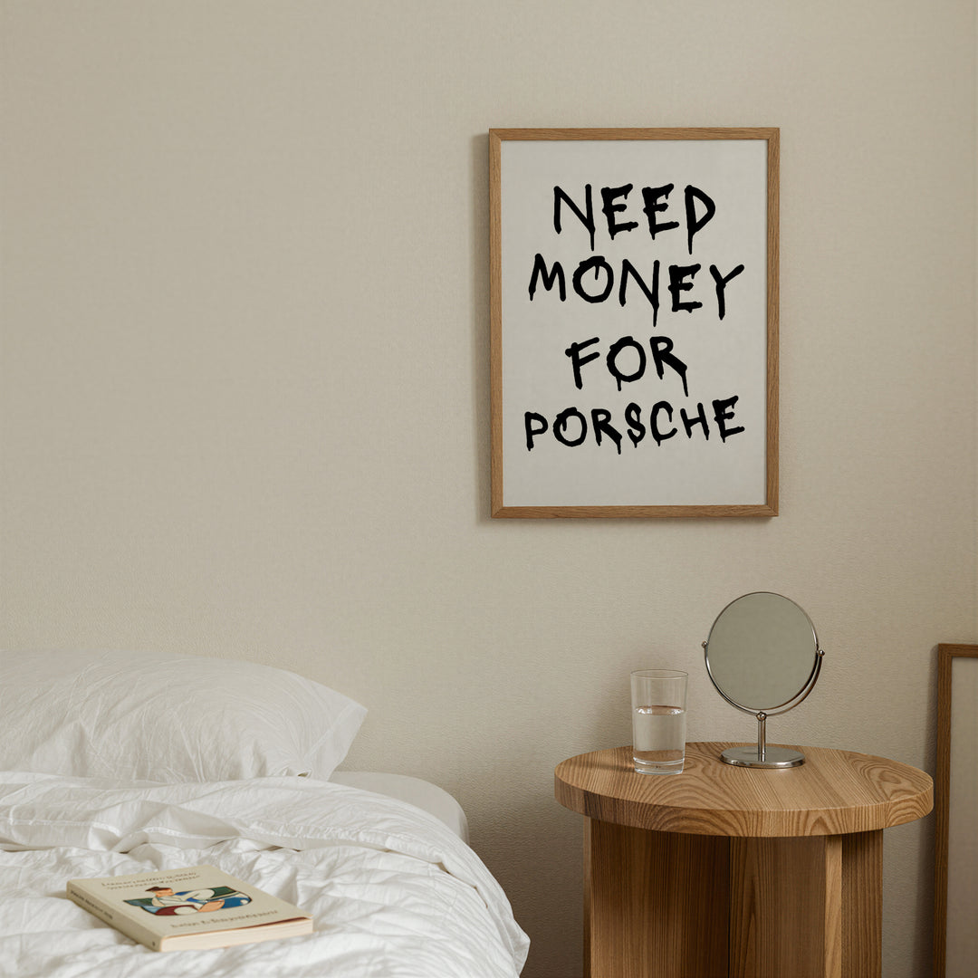 Need Money For Porsche Poster