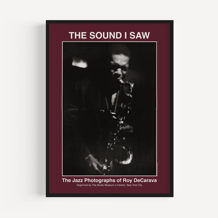 The Sound I Saw Roy DeCarava Jazz Photography Poster Poster Room